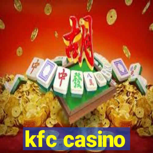 kfc casino